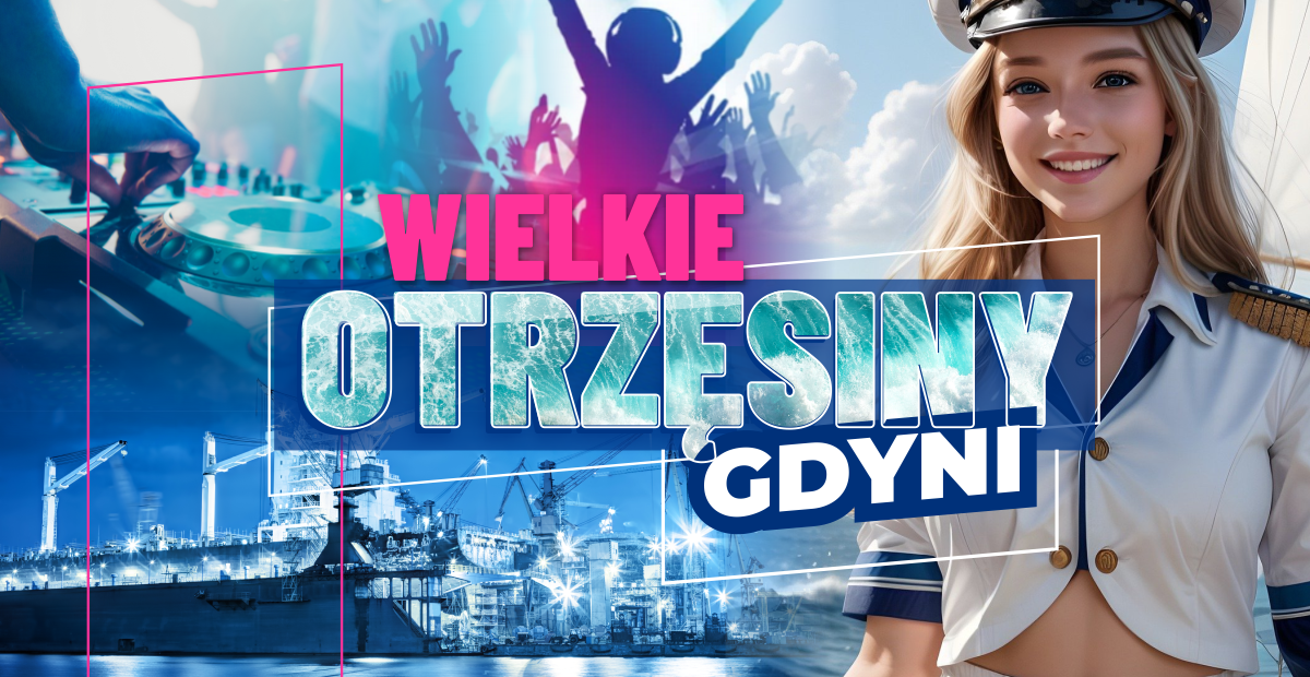 WIELKIE OTRZĘSINY GDYNI - w klimacie Hello Sailor 17.10.2025 bilety