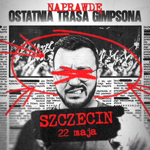 SZCZECIN -- NAPRAWDĘ OSTATNIA TRASA GIMPSONA -- 22.05