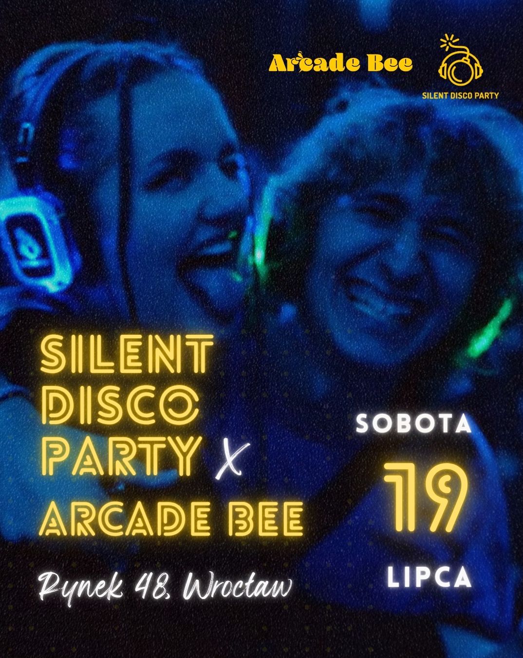 🐝Silent Disco Party x Arcade Bee | Rynek, Wrocław🐝  19.07.2025 bilety