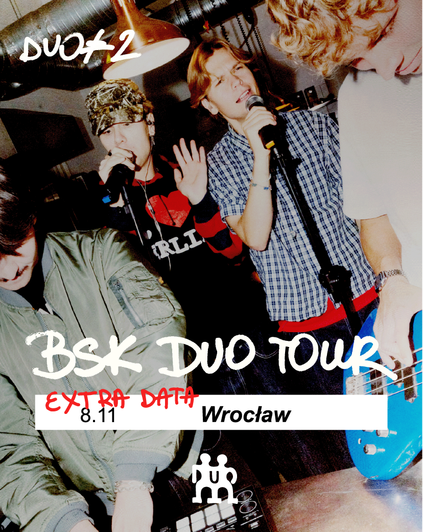 BSK DUO TOUR – WROCŁAW | DRUGA DATA BSK 08.11.2025 bilety