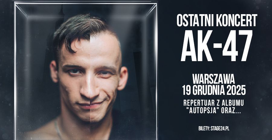 OSTATNI KONCERT AK-47 - AUTOPSJA! WARSZAWA, 19.12.2025 19.12.2025 bilety