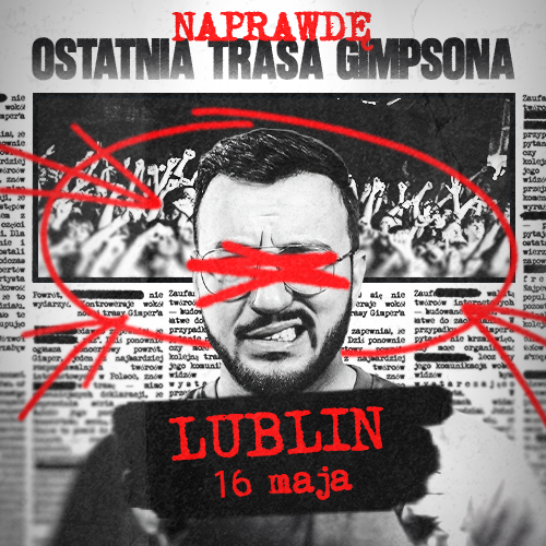 LUBLIN -- NAPRAWDĘ OSTATNIA TRASA GIMPSONA -- 16.05