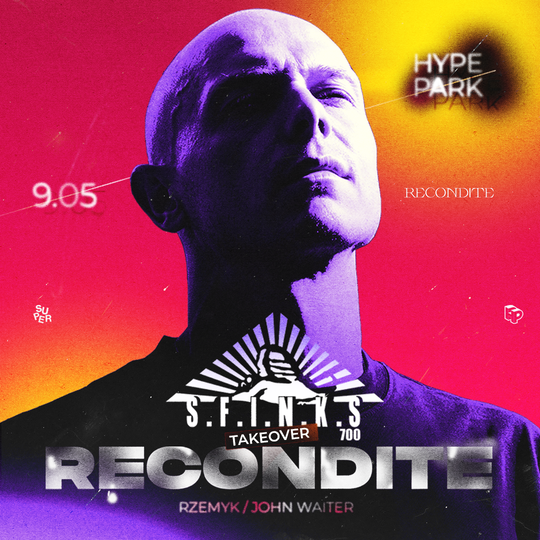 Sfinks700 takeover: Recondite | Hype Park | Kraków