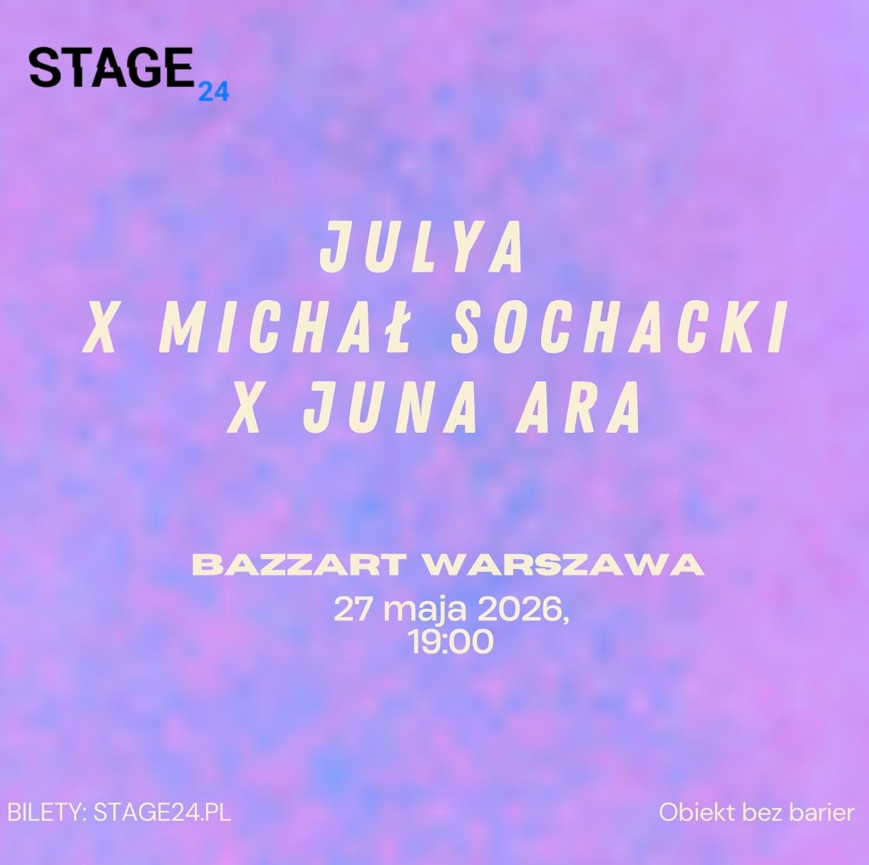 Julya x Michał Sochacki x Juna Ara | Bazzart | 27.05 | Warszawa