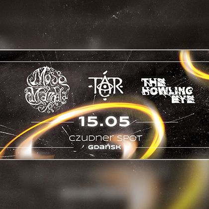 The Howling Eye + Moss Mandala + Tar | Czudner Spot | 15.05