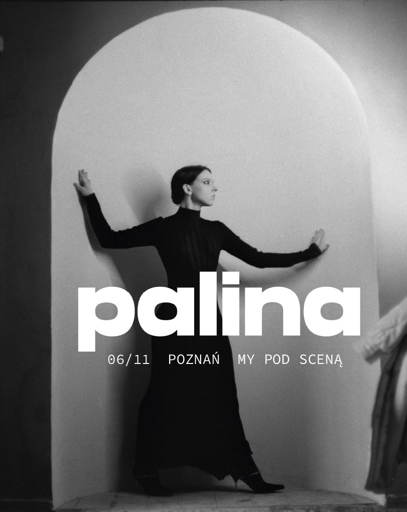 PALINA MY POD SCENĄ POZNAŃ PALINA 06.11.2025 bilety