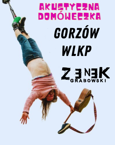 Koncert - Zenek Grabowski - Akustyczna Domóweczka w GorzowieWlkp Zenek Grabowski 18.12.2025 bilety