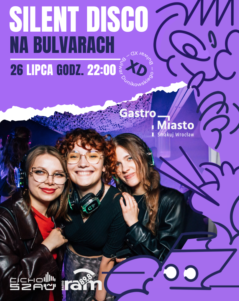 Silent Disco na Bulwarach | Gastro Miasto | Cichoszau | RadioRam CICHOSZAU Silent Disco Wrocław 26.07.2025 bilety
