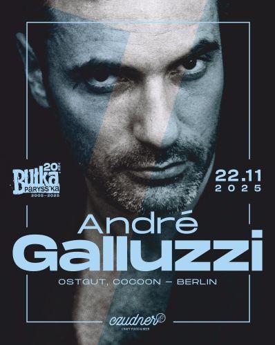 BUŁKA PARYSS'KA 20LECIE - ANDRÉ GALLUZZI (COCOON - BERLIN)  22.11.2025 bilety