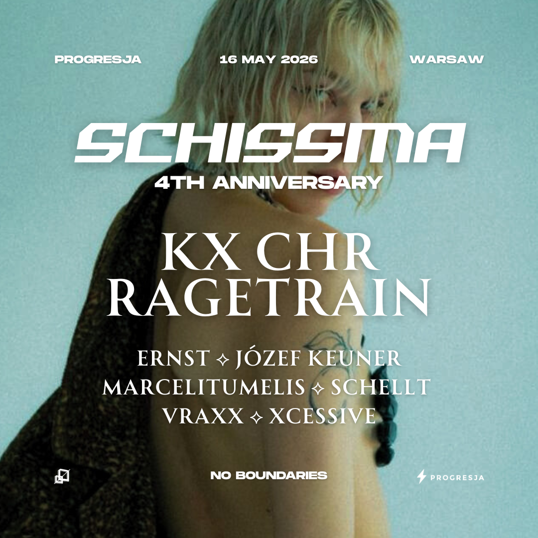 4 YEARS OF SCHISSMA: WARSAW – 16.05.2026 | KX CHR, RAGETRAIN 