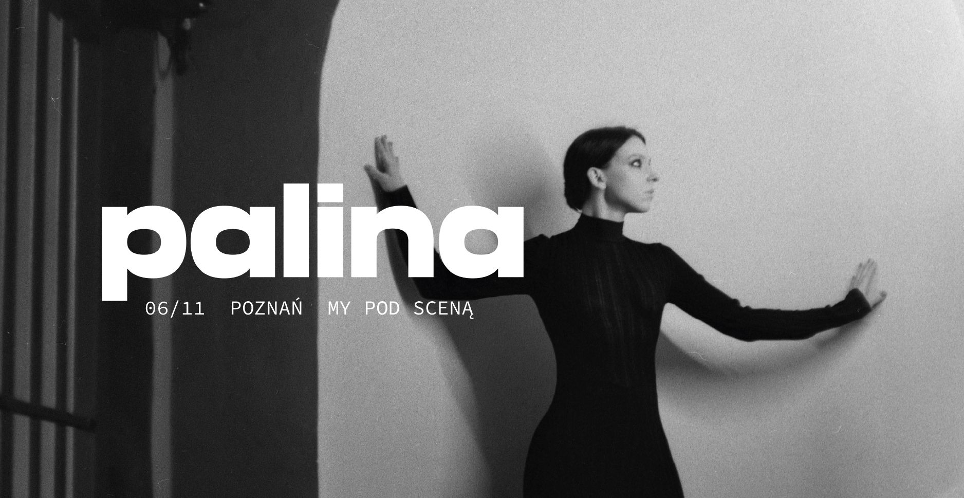 PALINA MY POD SCENĄ POZNAŃ 06.11.2025 bilety