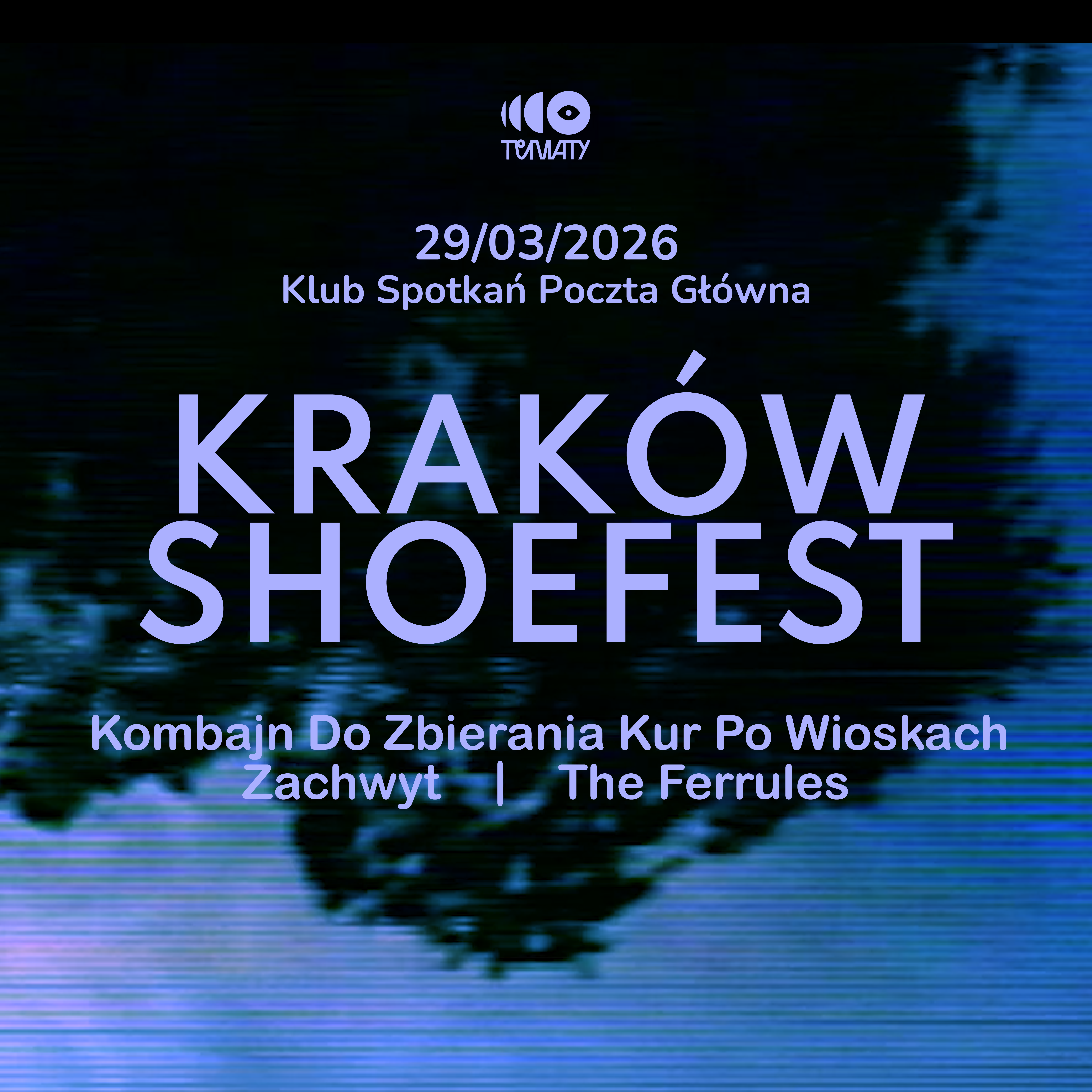  KRAKÓW SHOEFEST | k.d.z.k.p.w. + zachwyt + The Ferrules