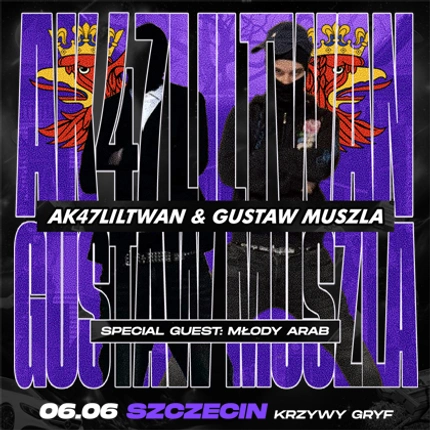 06.06 SZCZECIN | AK47LILTWAN & GUSTAW MUSZLA