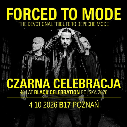 Forced to Mode |  04.10.2026 | B17 Poznań