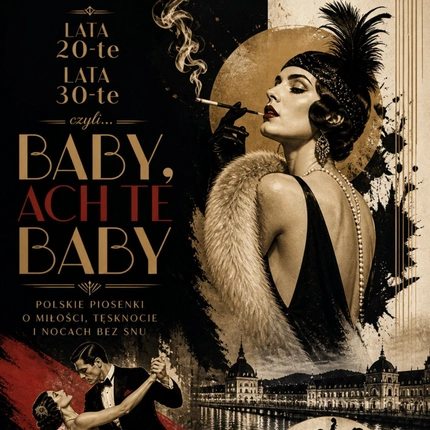 "Lata 20 te, lata 30 te, czyli Baby, ach te baby"