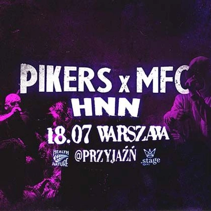 PIKERS x MFC x HNN w Warszawie! 