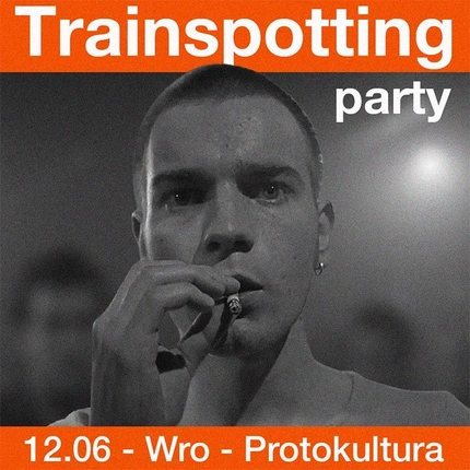 TRAINSPOTTING PARTY WROCŁAW: Choose Dirty '90s British Sound