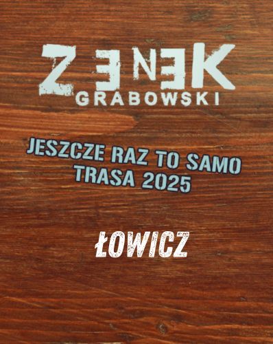 Koncert - Zenek Grabowski w Łowiczu Zenek Grabowski 08.11.2025 bilety
