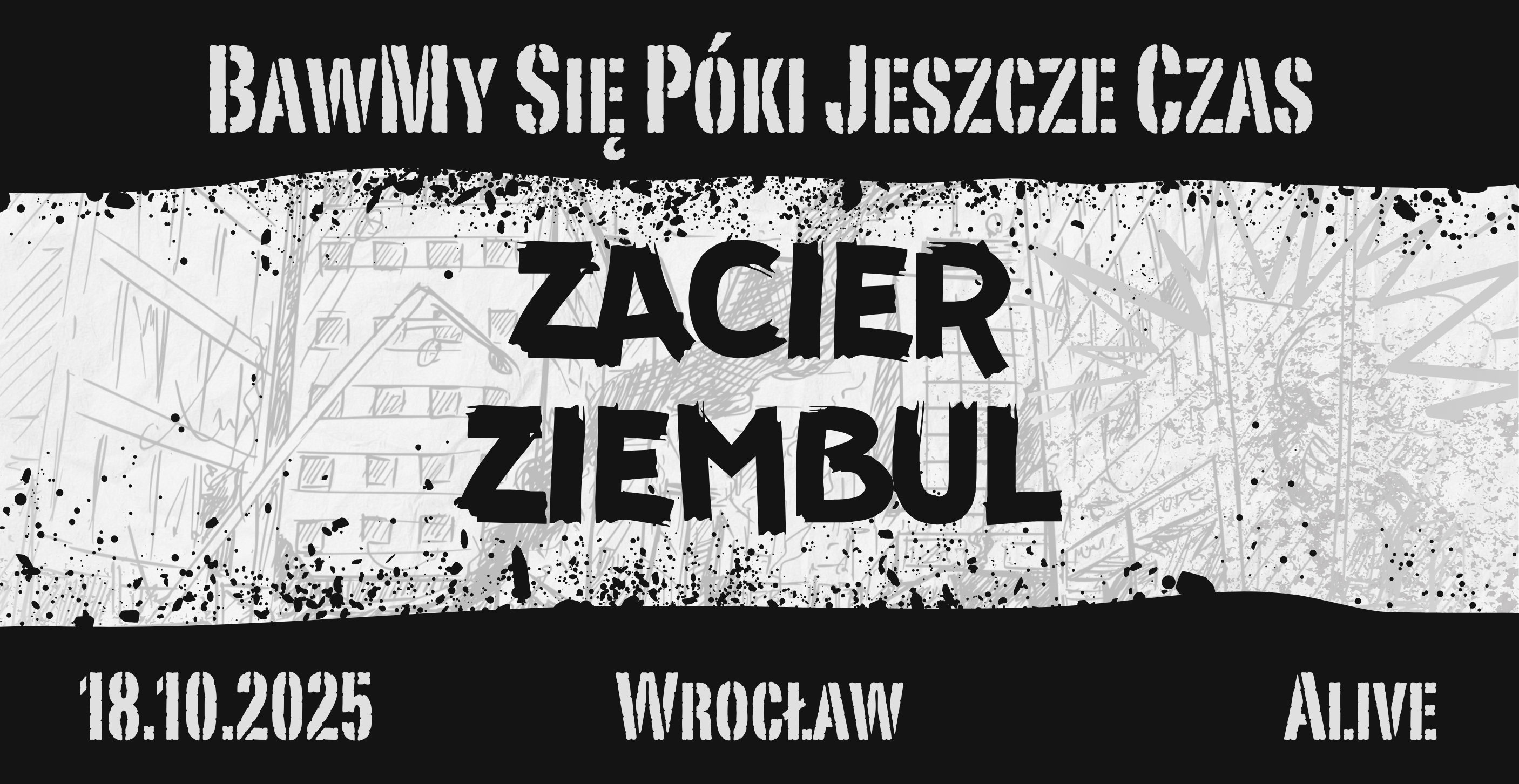 KONCERT BawMy Się Póki Jeszcze Czas | ZACIER | ZIEMBUL | Wrocław 18.10.2025 bilety