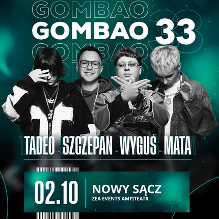 | GOMBAO 33 TOUR | MATA | WYGUŚ | SZCZEPAN | TADEO | ZEA PARTY 