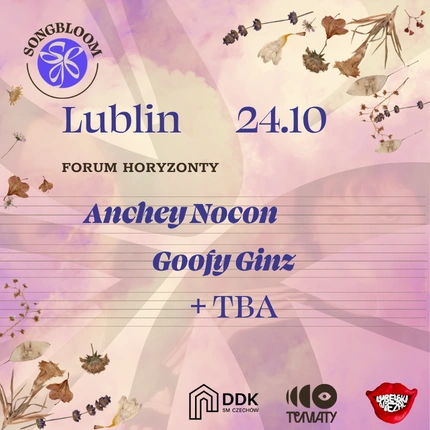 SONGBLOOM 2026 | Lublin | Anchey Nocon + Goofy Ginz + TBA