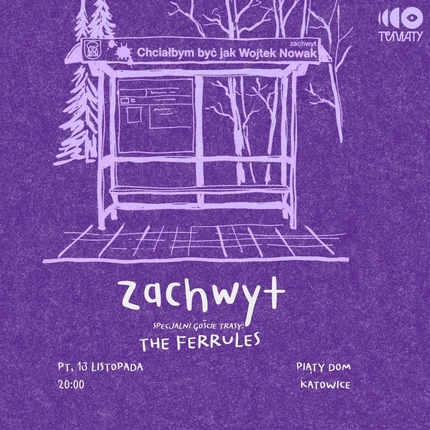 Zachwyt + The Ferrules • Katowice  • 13.11.  •