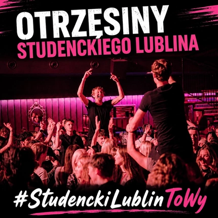 OTRZĘSINY STUDENCKIEGO LUBLINA 2026