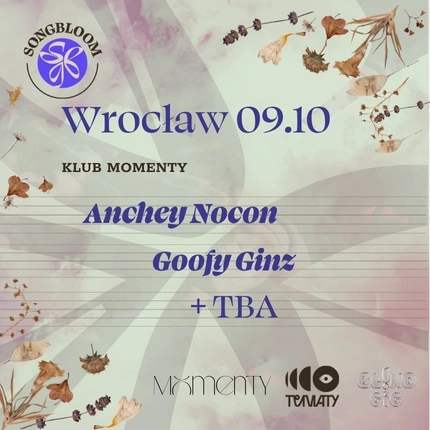 SONGBLOOM 2026 | Wrocław | Anchey Nocon + Goofy Ginz + TBA