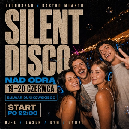 Silent Disco nad Odrą | Gastro Miasto | Cichoszau | 19-20.06