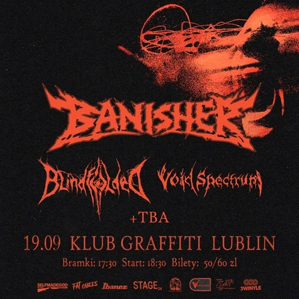 Banisher | Blindfolded | Void Spectrum | TBA // Graffiti, Lublin