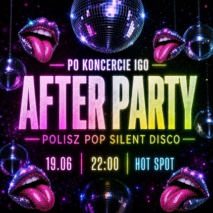 💫 AFTER po koncercie IGO 💫  / 🪩POLISZ POP Silent Disco🪩