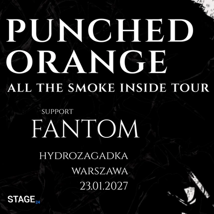 ALL THE SMOKE INSIDE | PUNCHED ORANGE | WARSZAWA | 23.01.2027