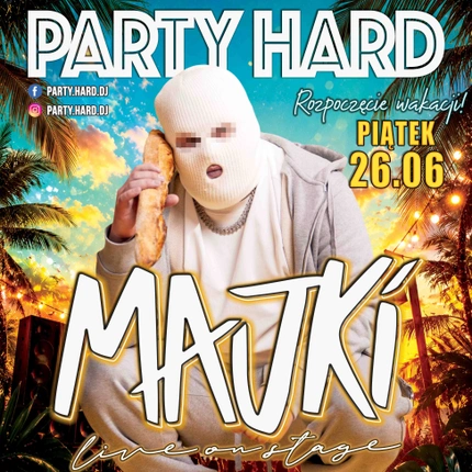 MAJKI x Party HARD - START WAKACJI - KLUB MARKOWCE - PT. 26.06