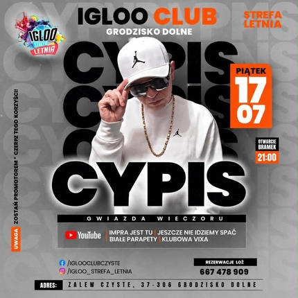 CYPIS w IGLOO CLUB Grodzisko Dolne   17.07.2026 PIĄTEK