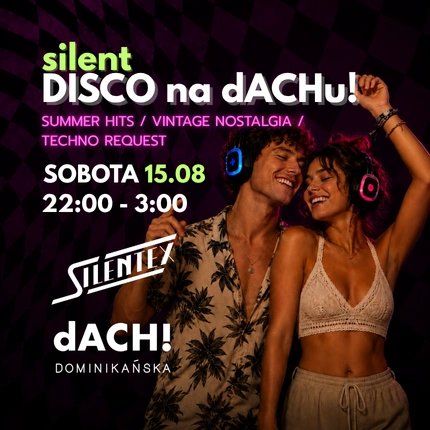 🪩SILENT DISCO na dACHu!🪩PESEL: LATO