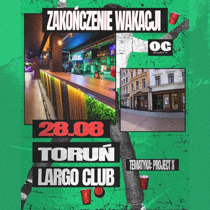 ZAKOŃCZENIE WAKACJI - PROJECT X | TORUŃ | OGPARTY