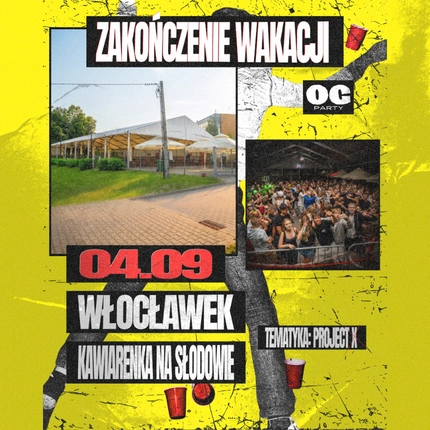 ZAKOŃCZENIE WAKACJI - PROJECT X | WŁOCŁAWEK | OGPARTY