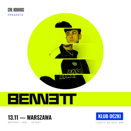 CTRL. pres. BENNETT @ Oczki | 13.11