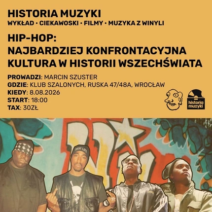 Historia Muzyki x Klub Szalonych - wykład z hip-hopu 8.08