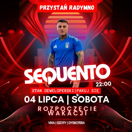 SEQUENTO 04.07| ROZPOCZĘCIE WAKACJI | PRZYSTAŃ RADYMNO 