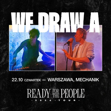 We Draw A | READY FOR THE PEOPLE tour | Mechanik | Warszawa