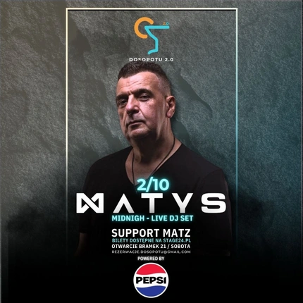 MATYS / MIDNIGHT SET / SUPPORT DJ MATZ / DOSOPOTU WROCŁAW