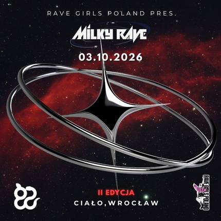 RAVE GIRLS POLAND PRES. MILKY RAVE II | 03.10 CIAŁO