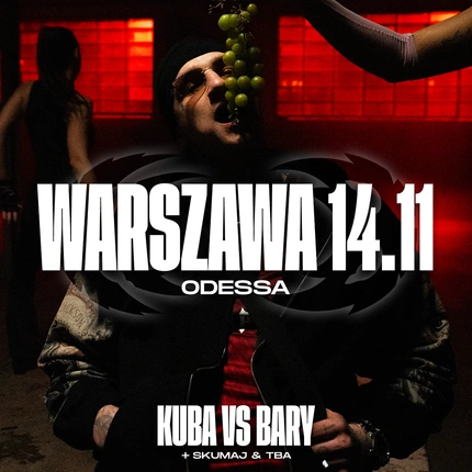KUBA VS. BARY EXTENDED - WARSZAWA 14.11 + SKUMAJ & ???