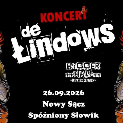 De Łindows + Bigger Half - Nowy Sącz