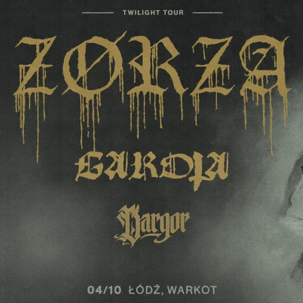 ZØRZA • GAROTA • DARGOR | 04.10.2026 | Łódź - Warkot