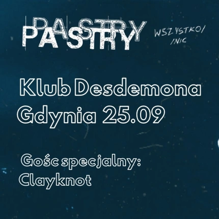 Pastry - wszystko // nic     Koncert premierowy 