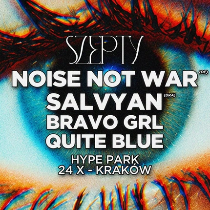 SZEPTY KRAKÓW w. NOISE NOT WAR, SALVYAN