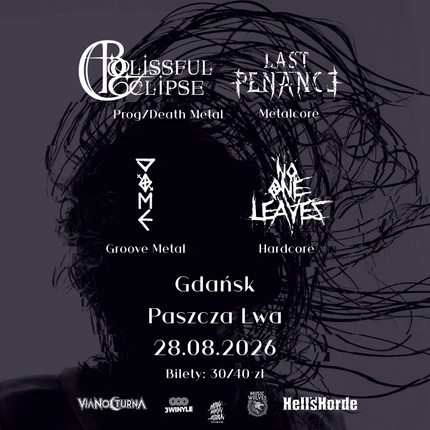 Blissfull Eclipse/Last Penannce/Dome/No One Leaves || Gdańśk