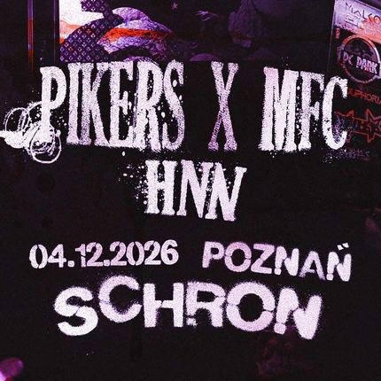 PIKERS x MFC x HNN w Poznaniu! 